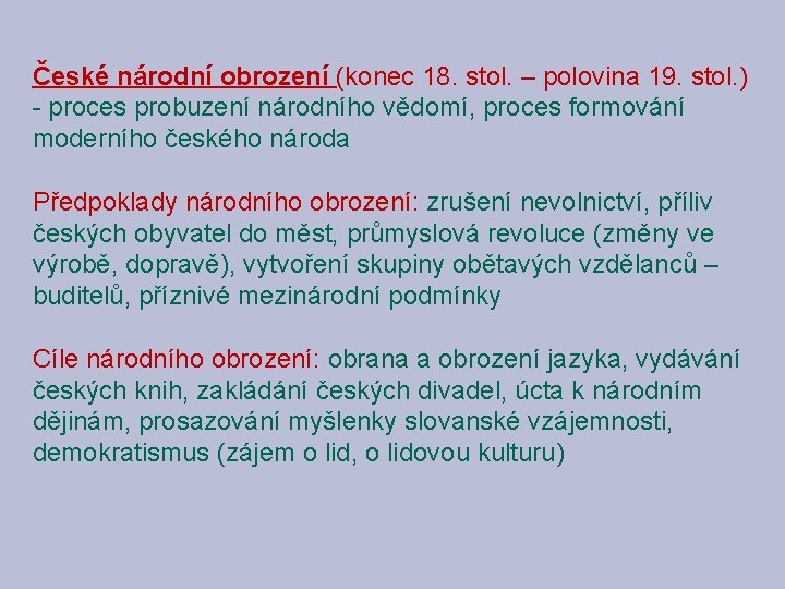České národní obrození (konec 18. stol. – polovina 19. stol. ) - proces probuzení