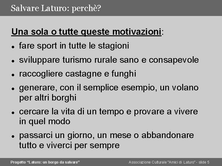 Salvare Laturo: perchè? Una sola o tutte queste motivazioni: fare sport in tutte le