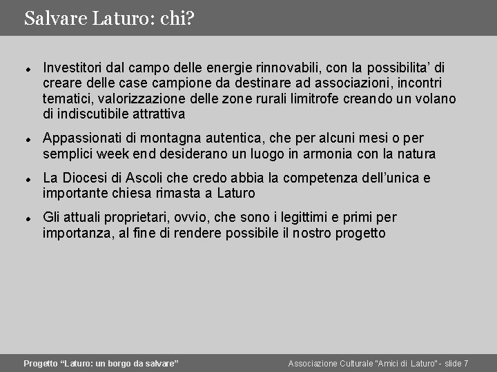 Salvare Laturo: chi? Investitori dal campo delle energie rinnovabili, con la possibilita’ di creare