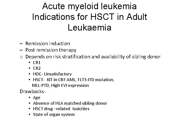 Acute myeloid leukemia Indications for HSCT in Adult Leukaemia – Remission induction – Post
