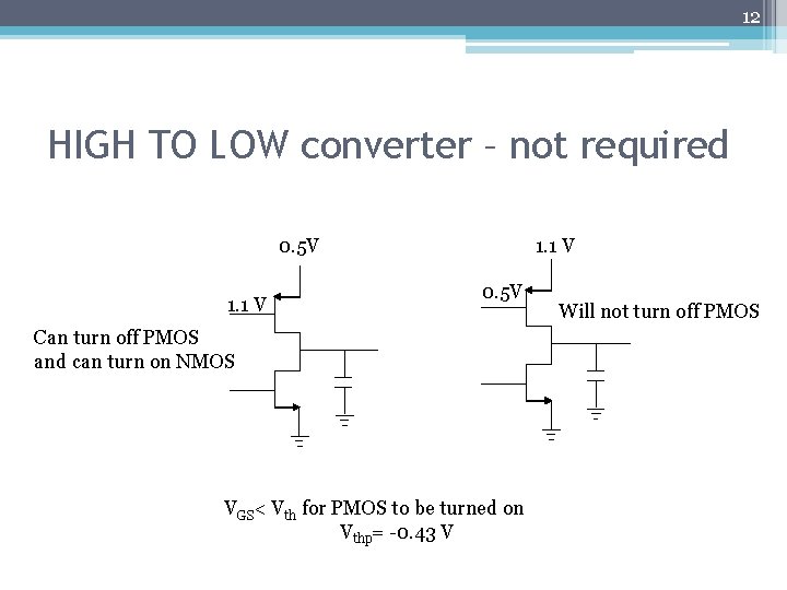 12 HIGH TO LOW converter – not required 0. 5 V 1. 1 V