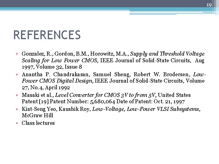 19 REFERENCES • Gonzalez, R. , Gordon, B. M. , Horowitz, M. A. ,
