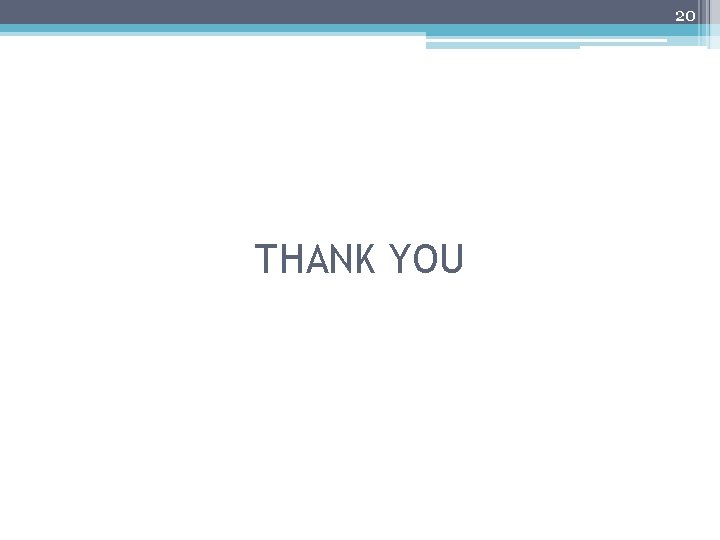 20 THANK YOU 