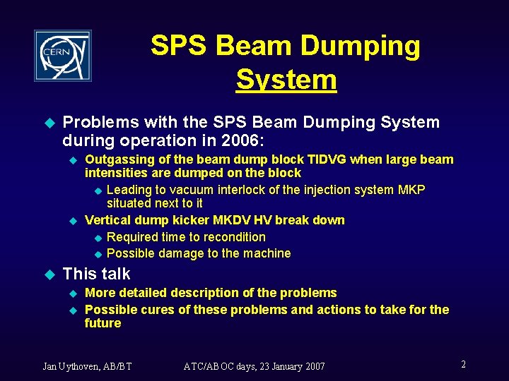 SPS Beam Dumping System u Problems with the SPS Beam Dumping System during operation