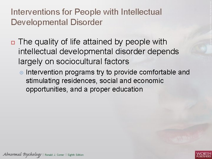 Interventions for People with Intellectual Developmental Disorder The quality of life attained by people