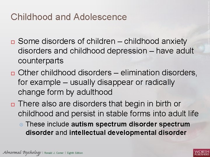 Childhood and Adolescence Some disorders of children – childhood anxiety disorders and childhood depression