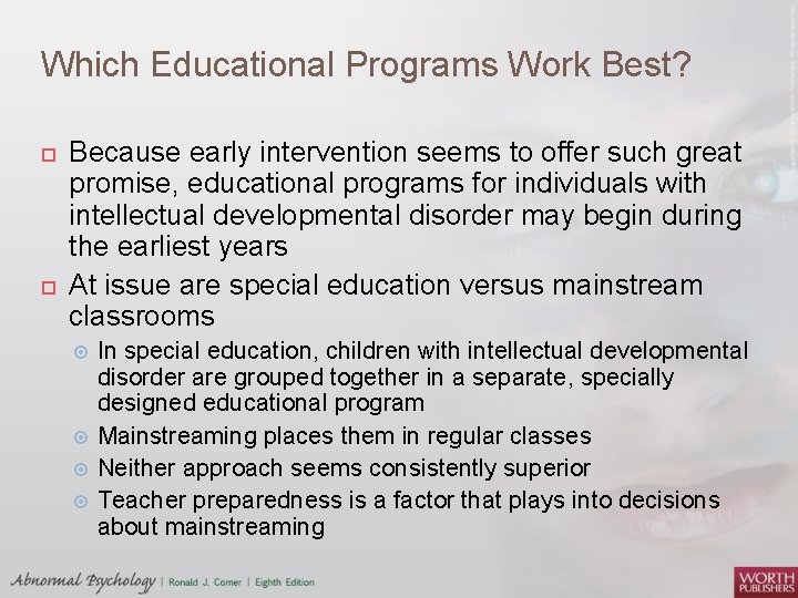 Which Educational Programs Work Best? Because early intervention seems to offer such great promise,