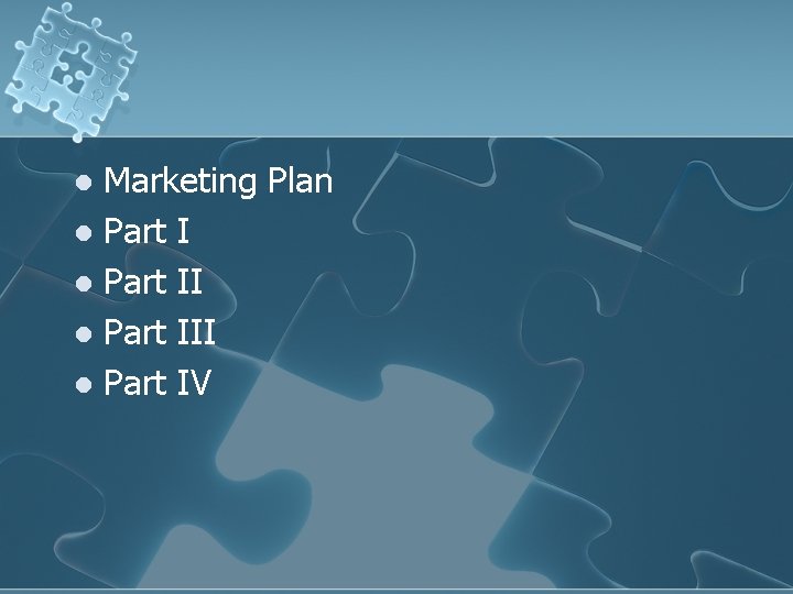 Marketing Plan l Part III l Part IV l 