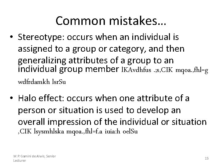 Common mistakes… • Stereotype: occurs when an individual is assigned to a group or