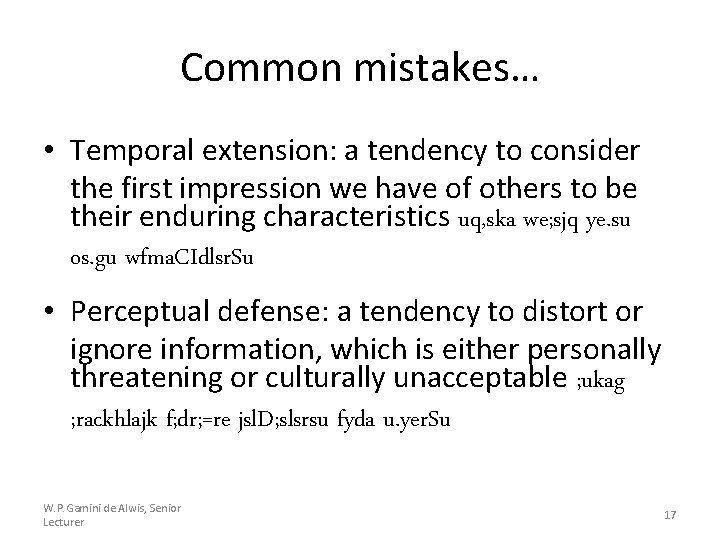 Common mistakes… • Temporal extension: a tendency to consider the first impression we have