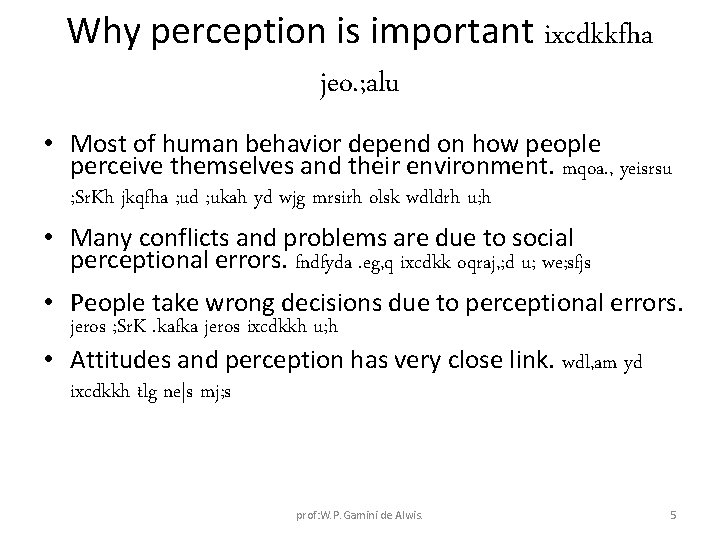 Why perception is important ixcdkkfha jeo. ; alu • Most of human behavior depend