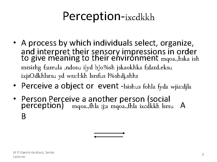 Perception-ixcdkkh • A process by which individuals select, organize, and interpret their sensory impressions