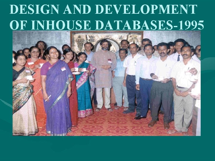 DESIGN AND DEVELOPMENT OF INHOUSE DATABASES-1995 