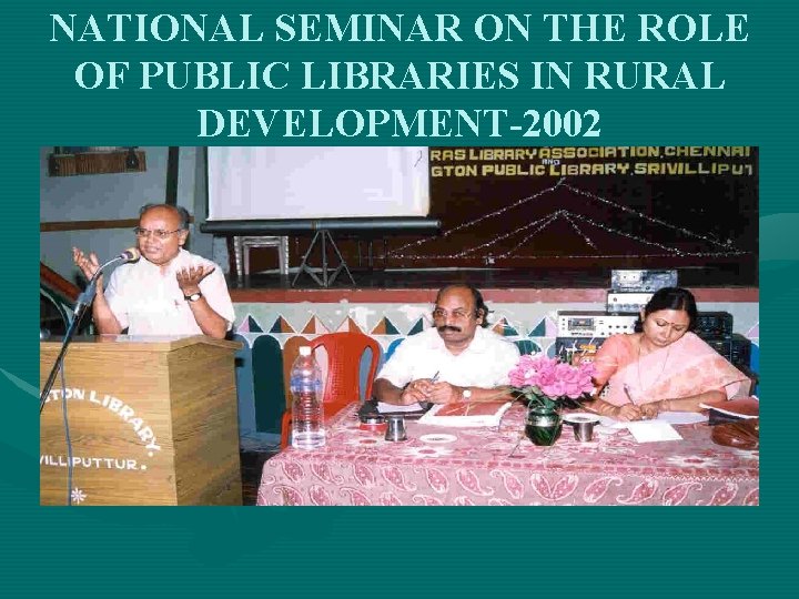 NATIONAL SEMINAR ON THE ROLE OF PUBLIC LIBRARIES IN RURAL DEVELOPMENT-2002 