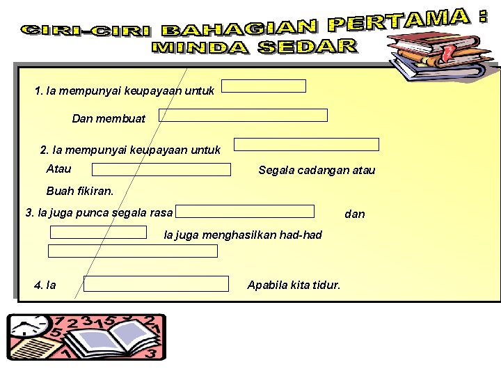 1. Ia mempunyai keupayaan untuk Dan membuat 2. Ia mempunyai keupayaan untuk Atau Segala