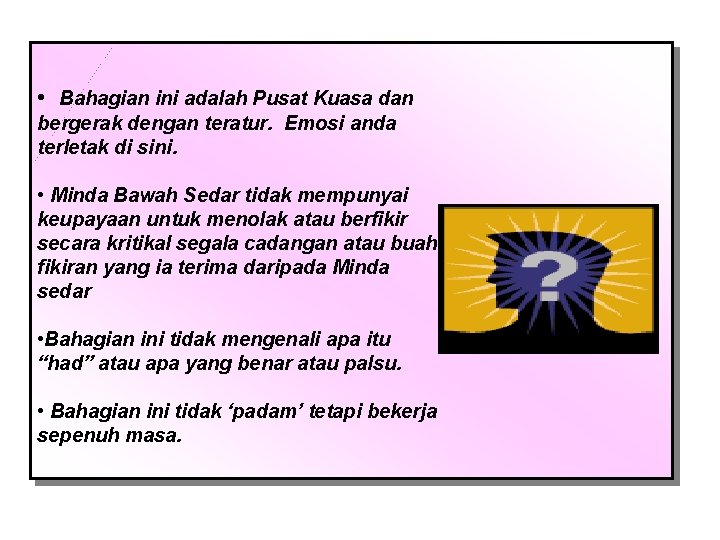  • Bahagian ini adalah Pusat Kuasa dan bergerak dengan teratur. Emosi anda terletak