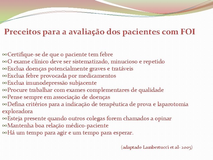  Preceitos para a avaliação dos pacientes com FOI ∞Certifique-se de que o paciente
