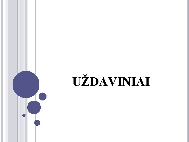 UŽDAVINIAI 