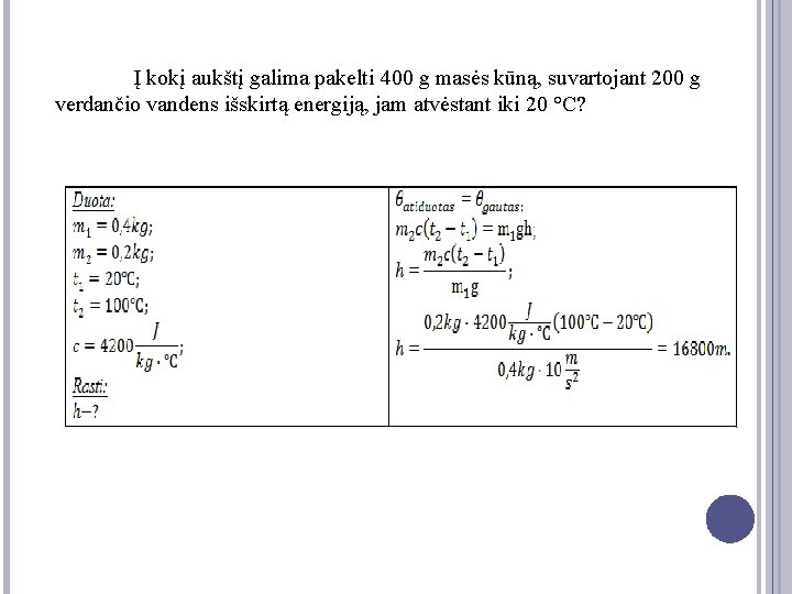 Į kokį aukštį galima pakelti 400 g masės kūną, suvartojant 200 g verdančio vandens