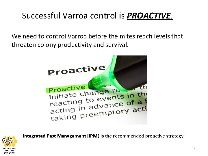 Successful Varroa control is PROACTIVE. We need to control Varroa before the mites reach