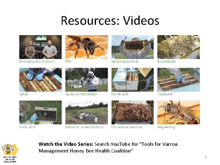 Resources: Videos Watch the Video Series: Search You. Tube for “Tools for Varroa Management