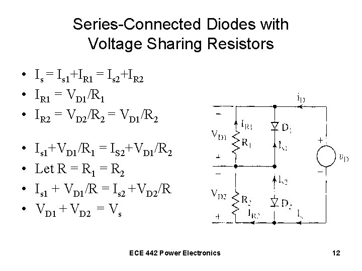 Series-Connected Diodes with Voltage Sharing Resistors • Is = Is 1+IR 1 = Is Series-Connected Diodes with Voltage Sharing Resistors • Is = Is 1+IR 1 = Is