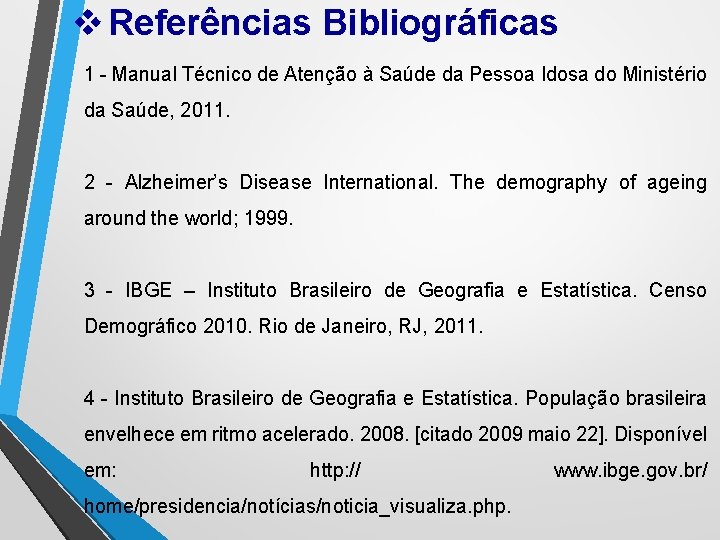 v Referências Bibliográficas 1 - Manual Técnico de Atenção à Saúde da Pessoa Idosa