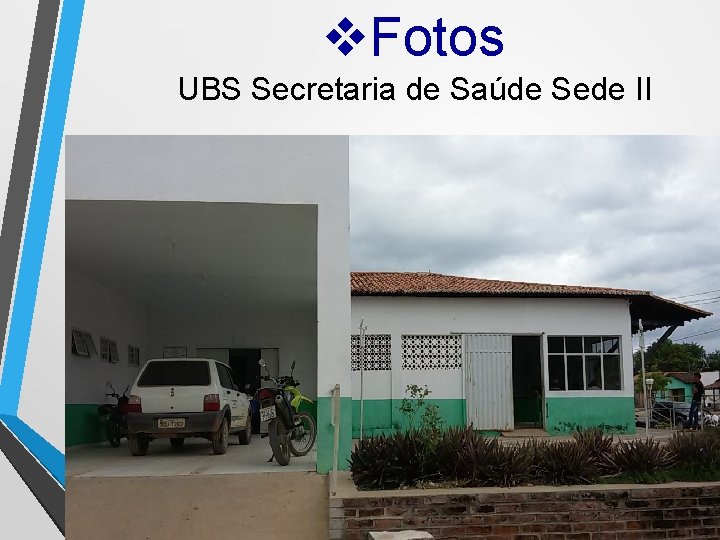 v. Fotos UBS Secretaria de Saúde Sede II 