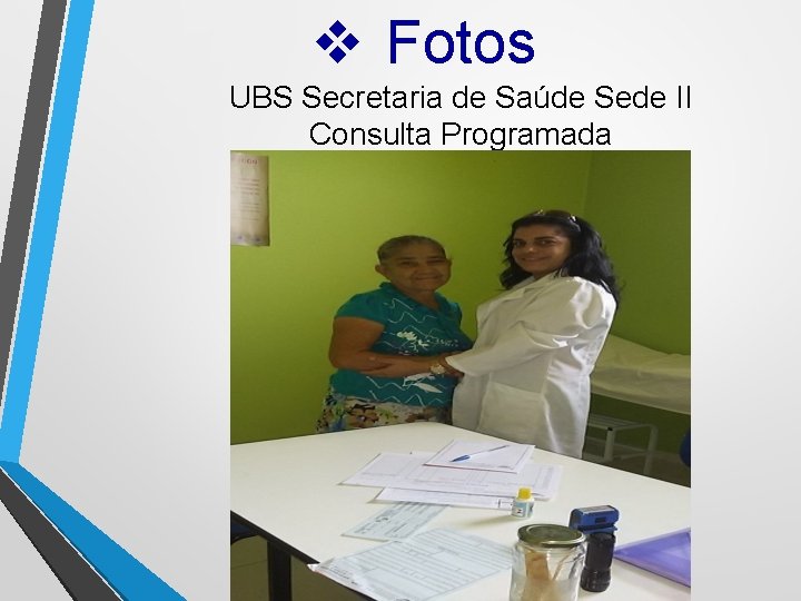 v Fotos UBS Secretaria de Saúde Sede II Consulta Programada 