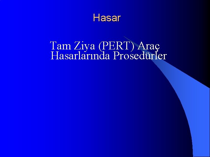 Hasar Tam Ziya (PERT) Araç Hasarlarında Prosedürler 