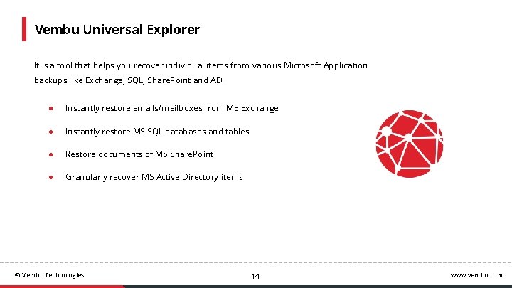 Vembu Universal Explorer It is a tool that helps you recover individual items from