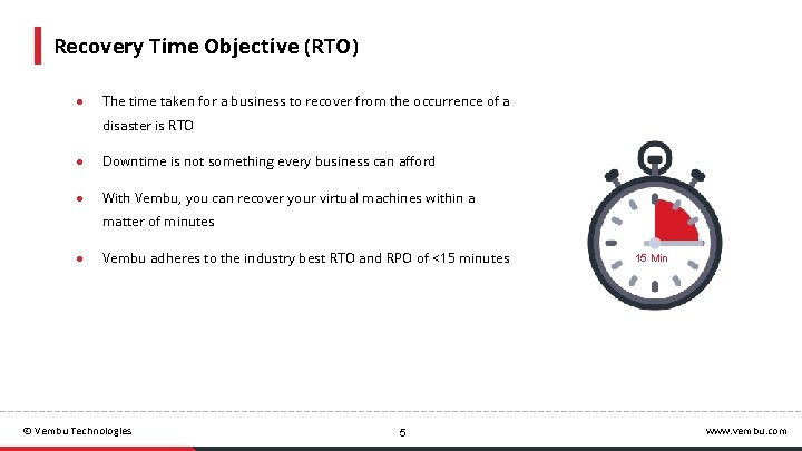 Recovery Time Objective (RTO) ● The time taken for a business to recover from