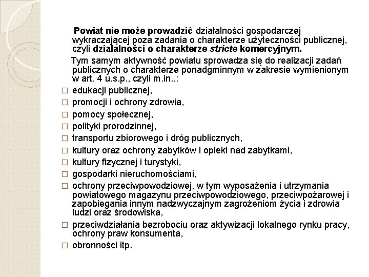 Powiat nie może prowadzić działalności gospodarczej wykraczającej poza zadania o charakterze użyteczności publicznej,