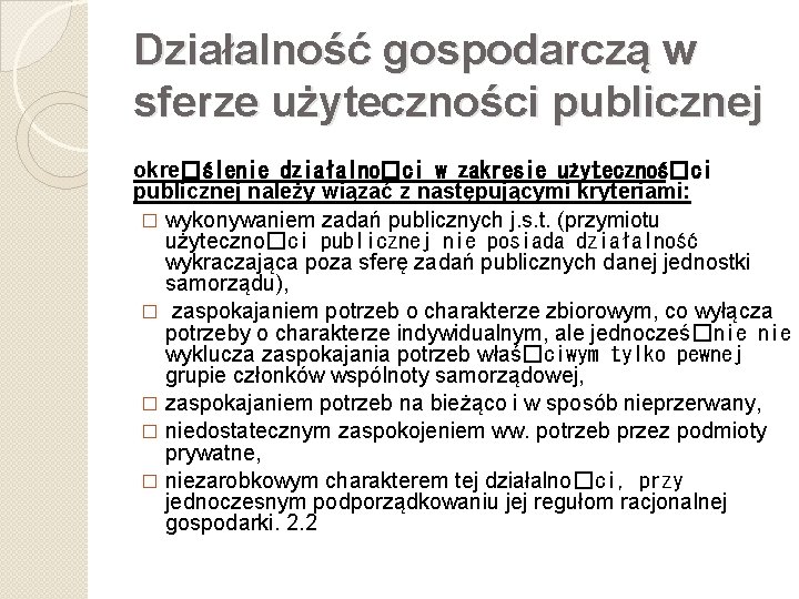 Działalność gospodarczą w sferze użyteczności publicznej okre�ślenie działalno�ci w zakresie użytecznoś�ci publicznej należy wiązać