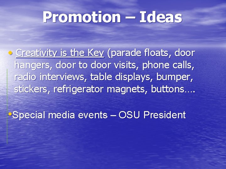 Promotion – Ideas • Creativity is the Key (parade floats, door hangers, door to