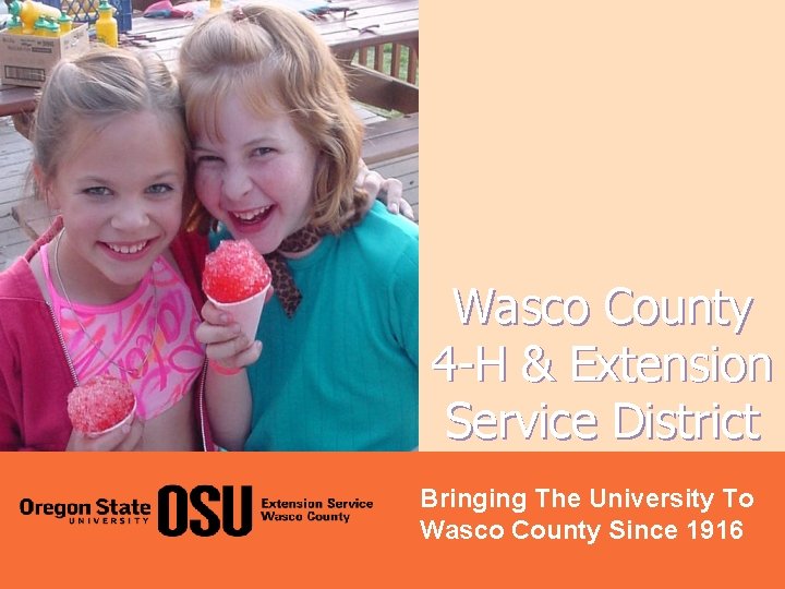 Wasco County 4 -H & Extension Service District Bringing The University To Wasco County