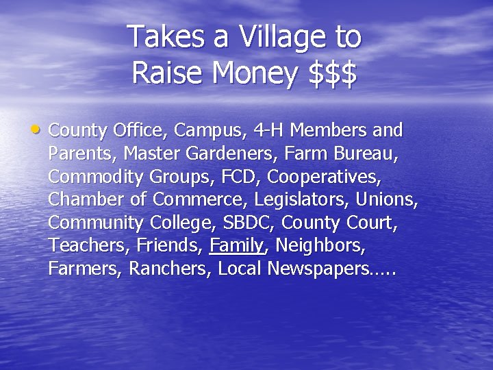 Takes a Village to Raise Money $$$ • County Office, Campus, 4 -H Members