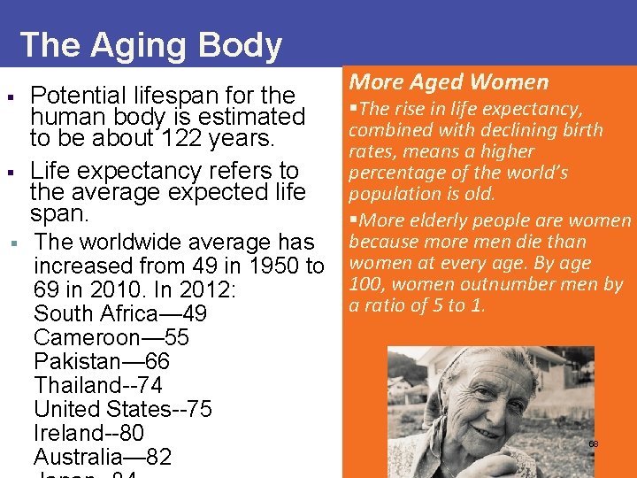 The Aging Body § § § Potential lifespan for the human body is estimated