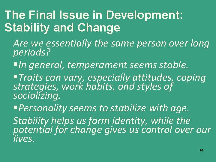 The Final Issue in Development: Stability and Change Are we essentially the same person