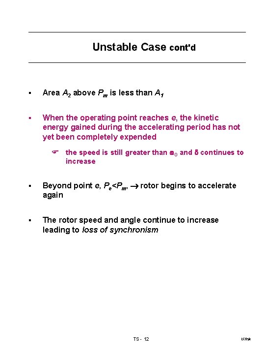Unstable Case cont'd § Area A 2 above Pm is less than A 1