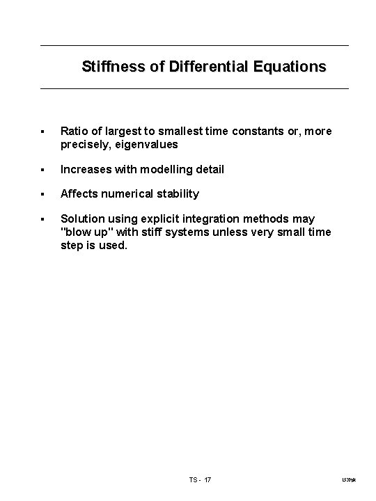 Stiffness of Differential Equations § Ratio of largest to smallest time constants or, more