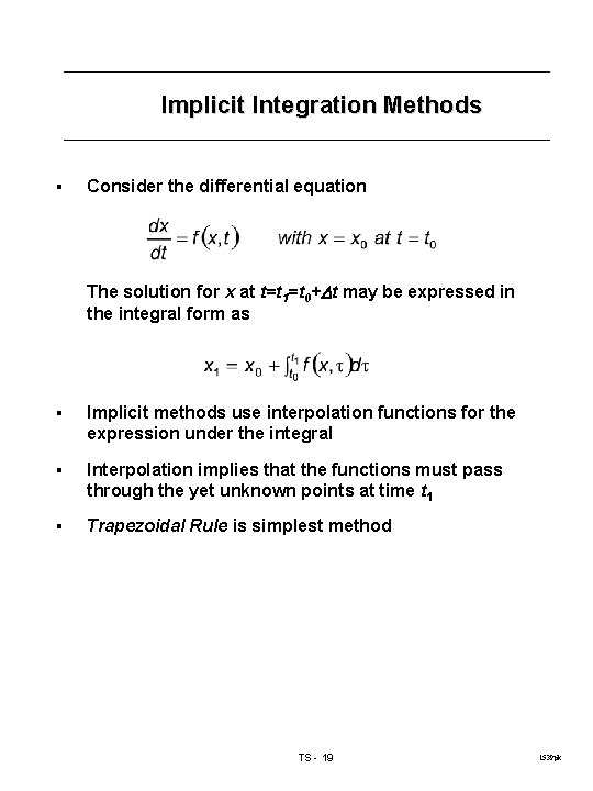 Implicit Integration Methods § Consider the differential equation The solution for x at t=t