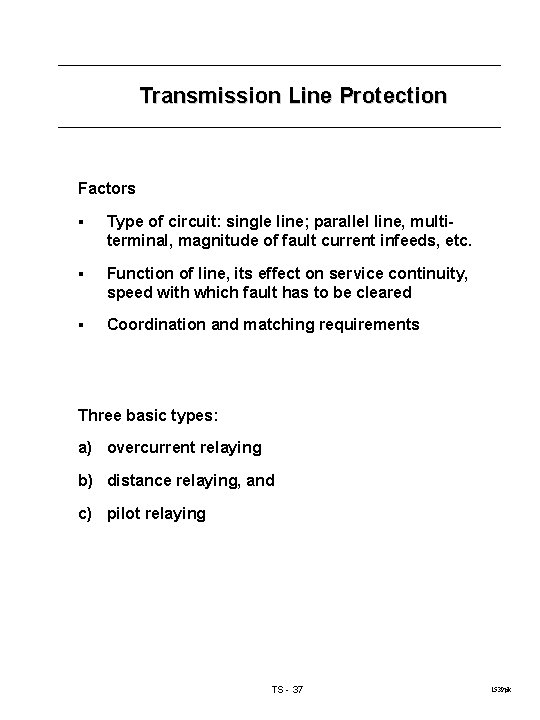 Transmission Line Protection Factors § Type of circuit: single line; parallel line, multiterminal, magnitude