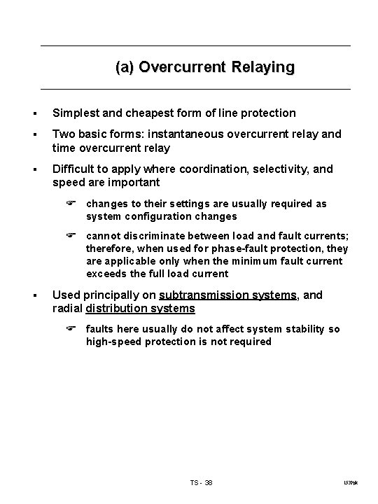 (a) Overcurrent Relaying § Simplest and cheapest form of line protection § Two basic