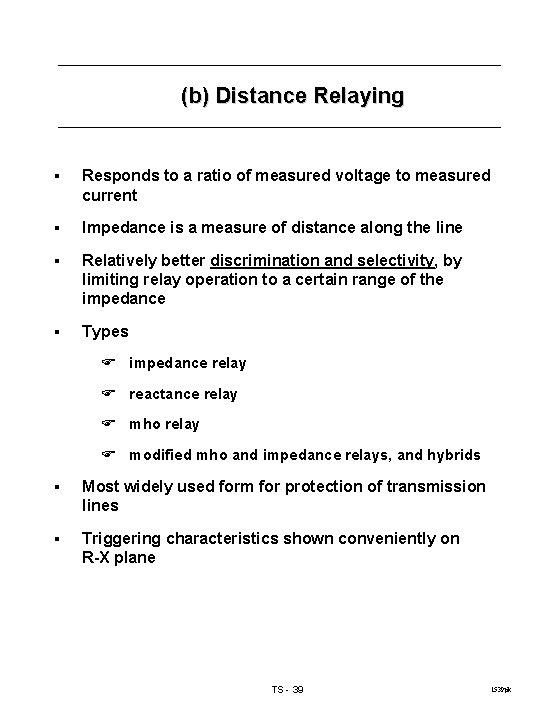 (b) Distance Relaying § Responds to a ratio of measured voltage to measured current