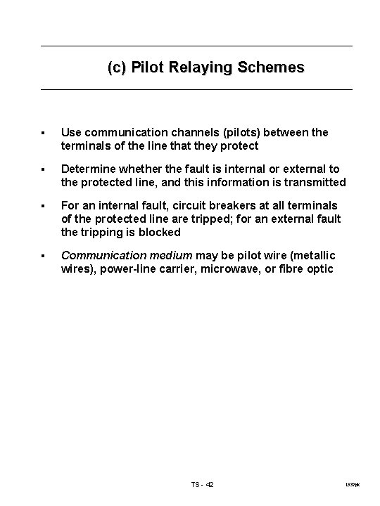 (c) Pilot Relaying Schemes § Use communication channels (pilots) between the terminals of the