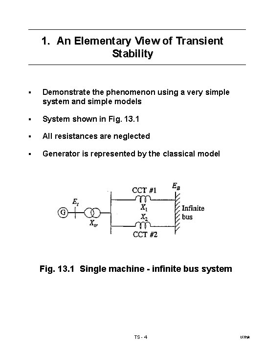 1. An Elementary View of Transient Stability § Demonstrate the phenomenon using a very