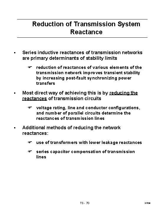Reduction of Transmission System Reactance § Series inductive reactances of transmission networks are primary