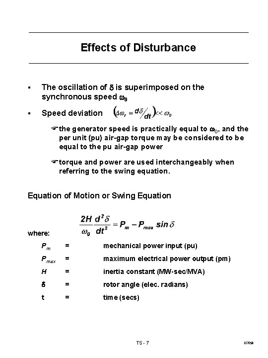 Effects of Disturbance § The oscillation of is superimposed on the synchronous speed 0