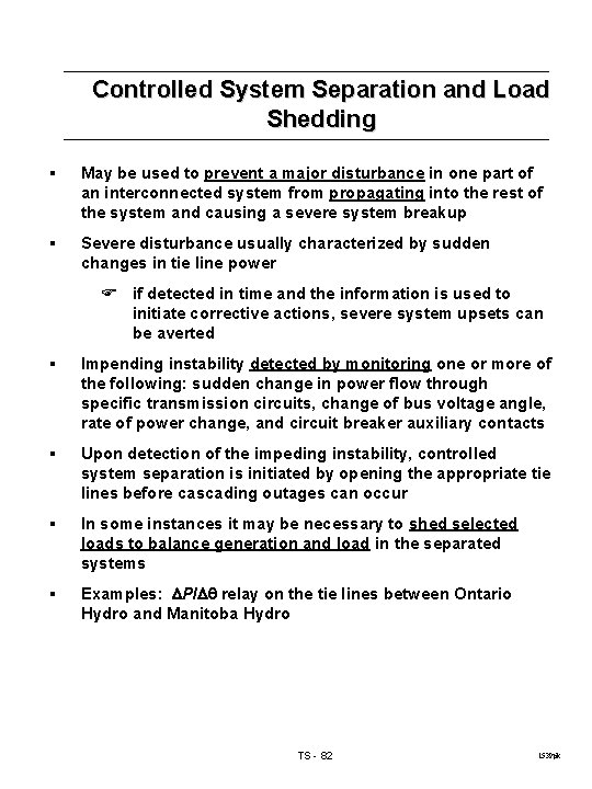 Controlled System Separation and Load Shedding § May be used to prevent a major